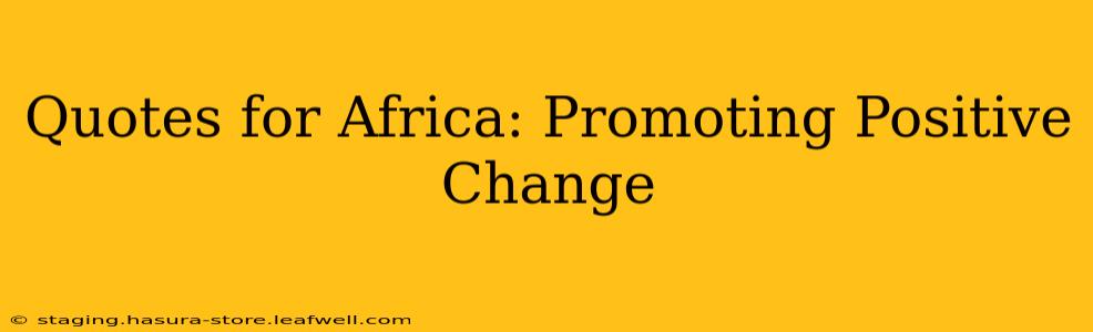 Quotes for Africa: Promoting Positive Change