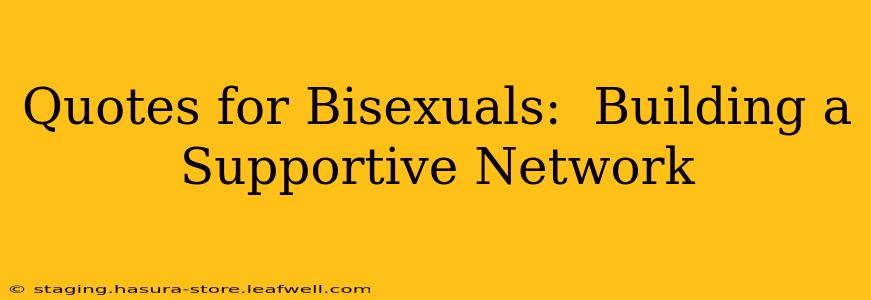 Quotes for Bisexuals:  Building a Supportive Network