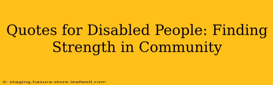 Quotes for Disabled People: Finding Strength in Community