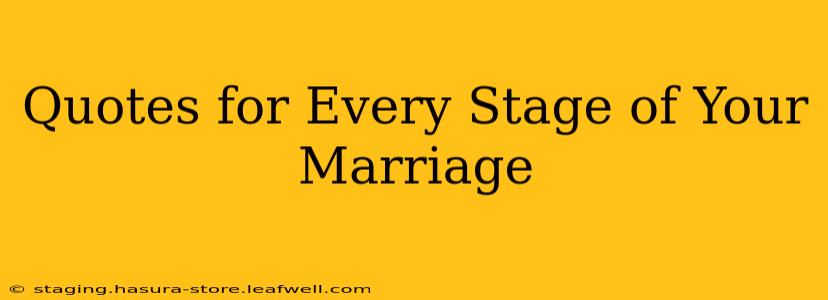 Quotes for Every Stage of Your Marriage