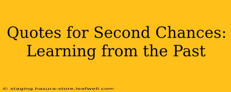 Quotes for Second Chances: Learning from the Past
