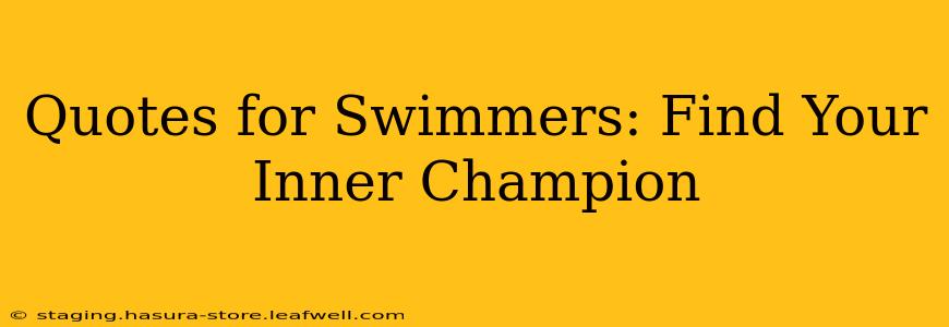 Quotes for Swimmers: Find Your Inner Champion