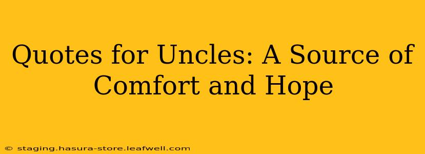 Quotes for Uncles: A Source of Comfort and Hope