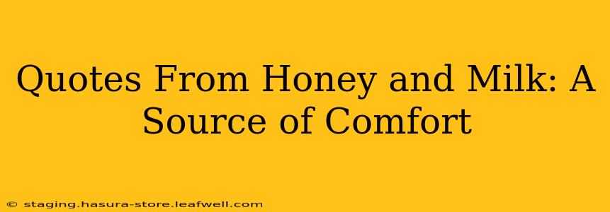 Quotes From Honey and Milk: A Source of Comfort