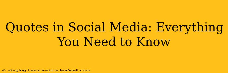 Quotes in Social Media: Everything You Need to Know