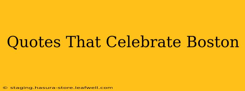 Quotes That Celebrate Boston
