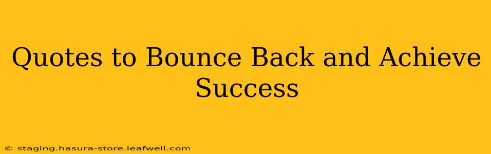 Quotes to Bounce Back and Achieve Success