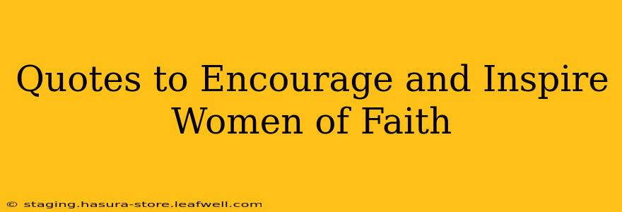 Quotes to Encourage and Inspire Women of Faith