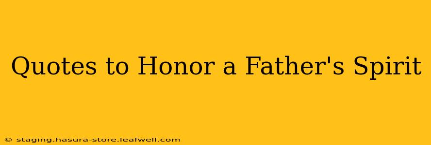 Quotes to Honor a Father's Spirit