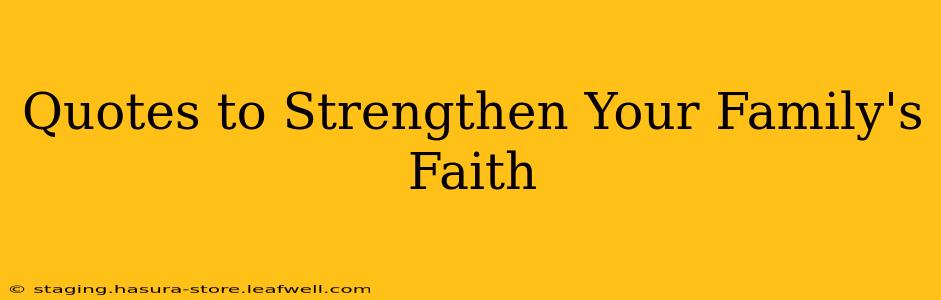 Quotes to Strengthen Your Family's Faith