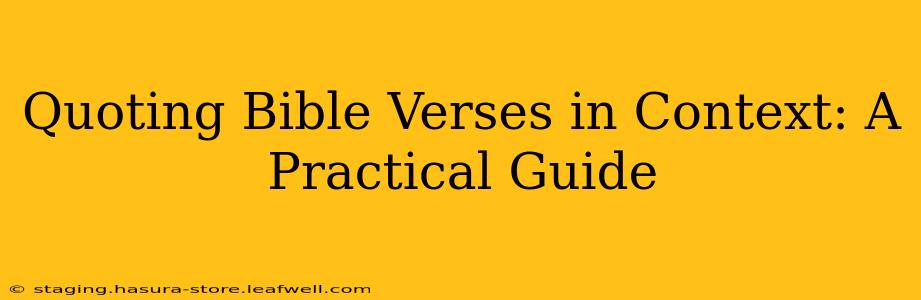 Quoting Bible Verses in Context: A Practical Guide