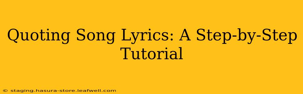 Quoting Song Lyrics: A Step-by-Step Tutorial