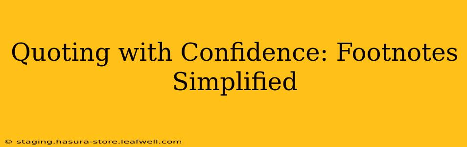 Quoting with Confidence: Footnotes Simplified