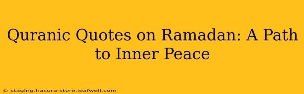 Quranic Quotes on Ramadan: A Path to Inner Peace