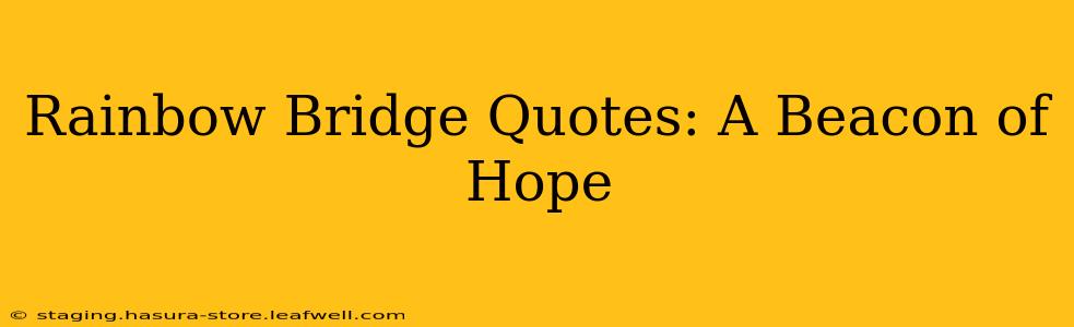 Rainbow Bridge Quotes: A Beacon of Hope