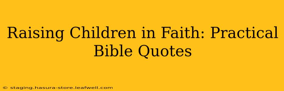 Raising Children in Faith: Practical Bible Quotes