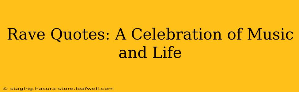 Rave Quotes: A Celebration of Music and Life