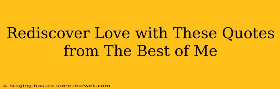 Rediscover Love with These Quotes from The Best of Me