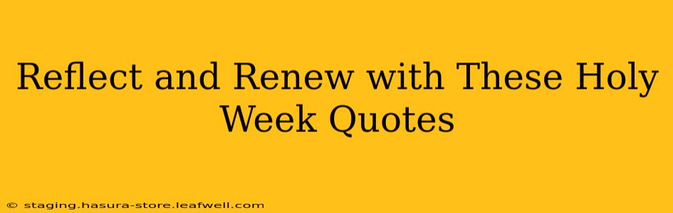 Reflect and Renew with These Holy Week Quotes
