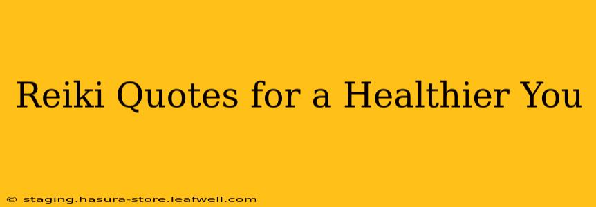 Reiki Quotes for a Healthier You