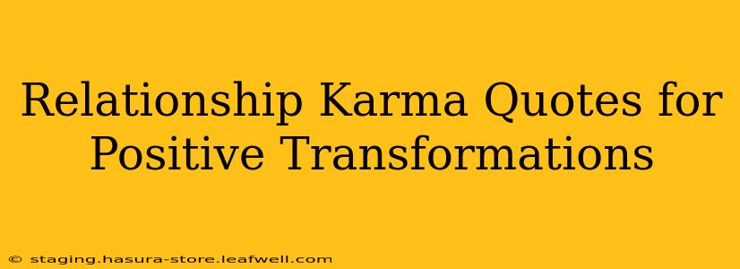Relationship Karma Quotes for Positive Transformations