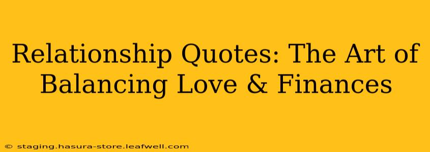 Relationship Quotes: The Art of Balancing Love & Finances
