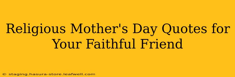 Religious Mother's Day Quotes for Your Faithful Friend