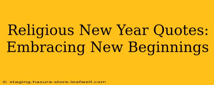 Religious New Year Quotes: Embracing New Beginnings