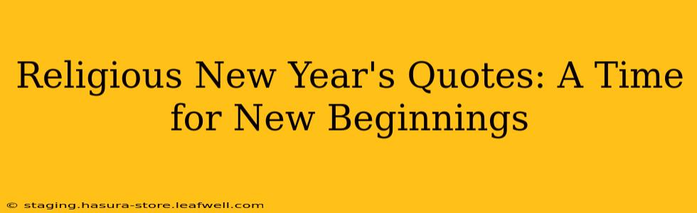 Religious New Year's Quotes: A Time for New Beginnings
