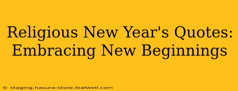 Religious New Year's Quotes: Embracing New Beginnings