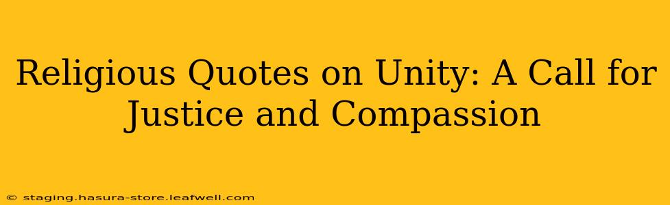 Religious Quotes on Unity: A Call for Justice and Compassion