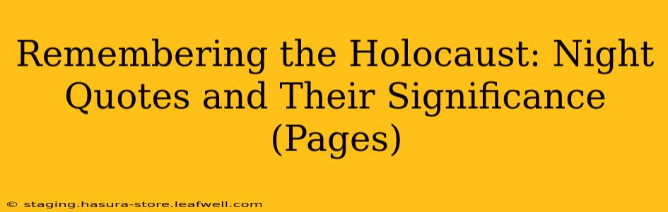 Remembering the Holocaust: Night Quotes and Their Significance (Pages)