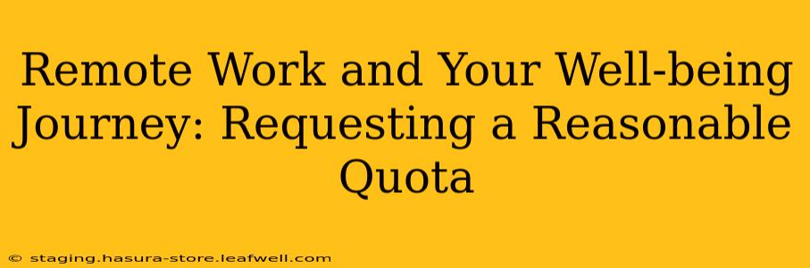Remote Work and Your Well-being Journey: Requesting a Reasonable Quota