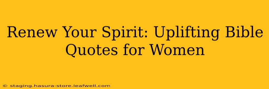 Renew Your Spirit: Uplifting Bible Quotes for Women