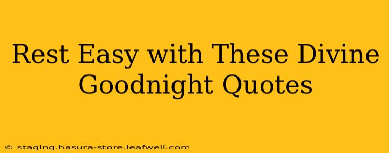 Rest Easy with These Divine Goodnight Quotes