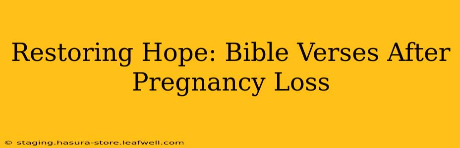 Restoring Hope: Bible Verses After Pregnancy Loss