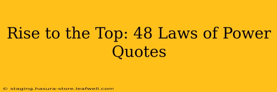 Rise to the Top: 48 Laws of Power Quotes