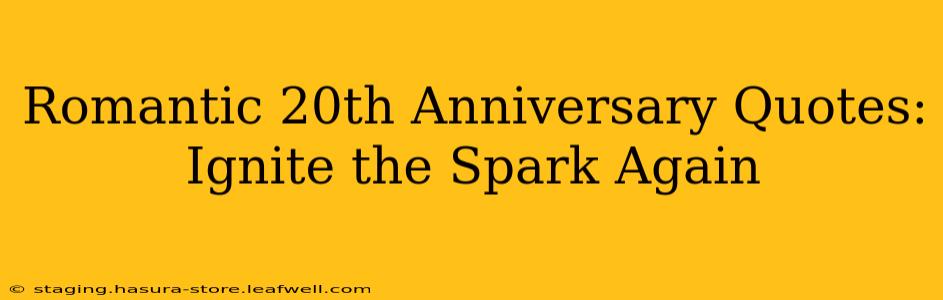 Romantic 20th Anniversary Quotes: Ignite the Spark Again