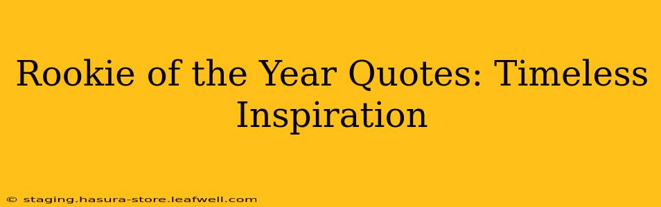 Rookie of the Year Quotes: Timeless Inspiration