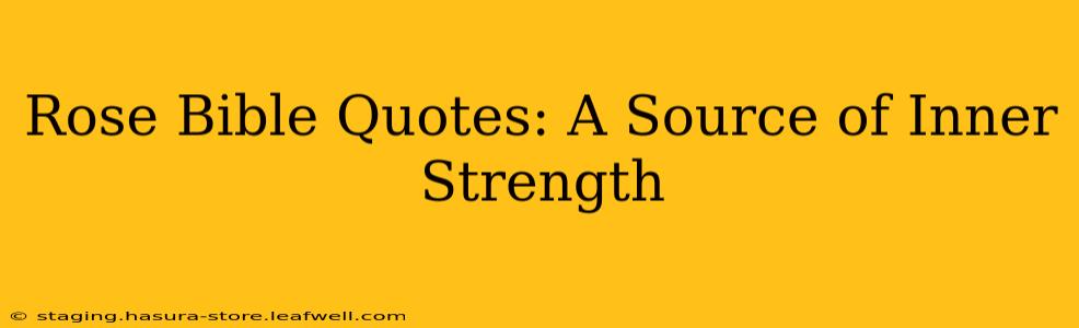 Rose Bible Quotes: A Source of Inner Strength