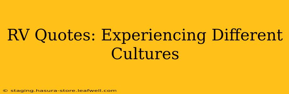 RV Quotes: Experiencing Different Cultures