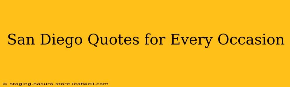 San Diego Quotes for Every Occasion