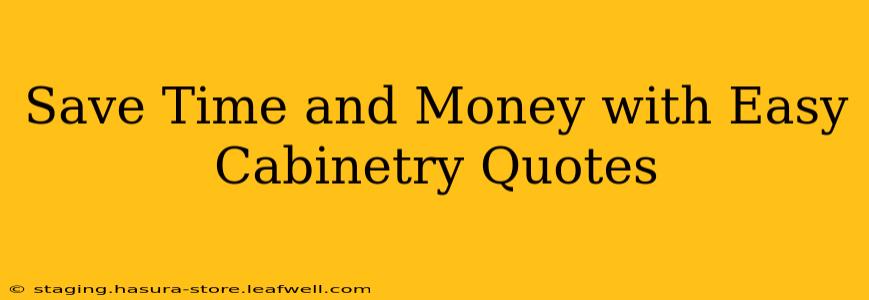 Save Time and Money with Easy Cabinetry Quotes