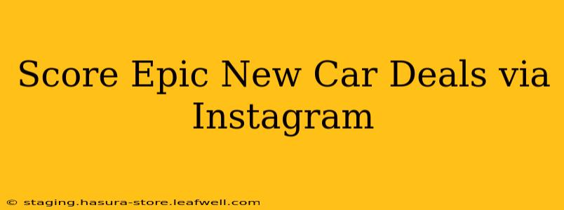 Score Epic New Car Deals via Instagram