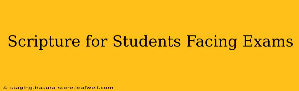 Scripture for Students Facing Exams