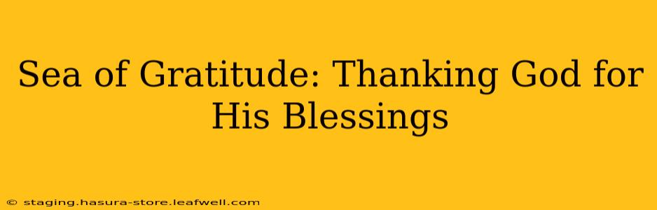 Sea of Gratitude: Thanking God for His Blessings