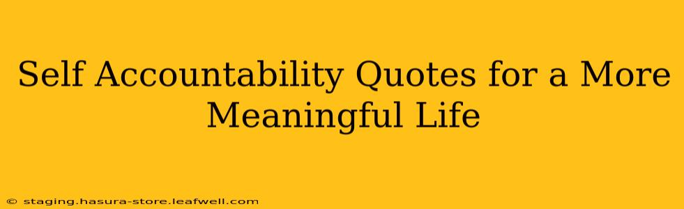 Self Accountability Quotes for a More Meaningful Life