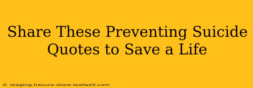 Share These Preventing Suicide Quotes to Save a Life
