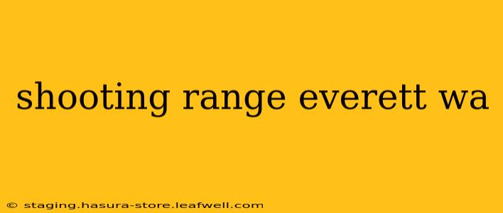 shooting range everett wa