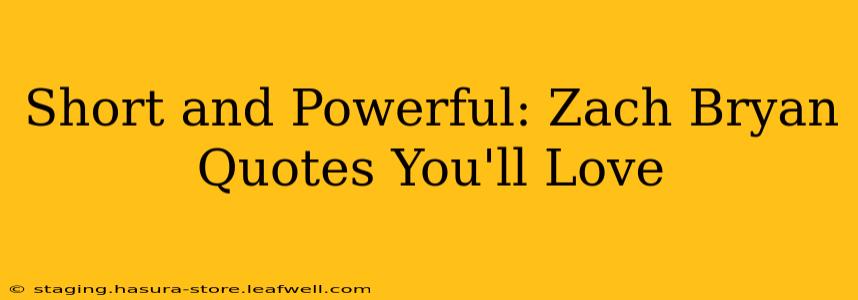 Short and Powerful: Zach Bryan Quotes You'll Love